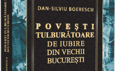 Recenzie ”Povești tulburătoare de iubire din vechii București” de Dan-Silviu Boerescu
