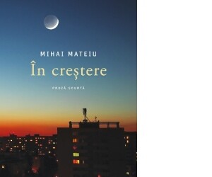 Recenzie ”În creștere” de Mihai Mateiu