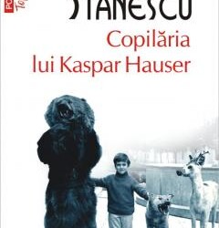 Recenzie ”Copilăria lui Kaspar Hauser” de Bogdan-Alexandru Stănescu