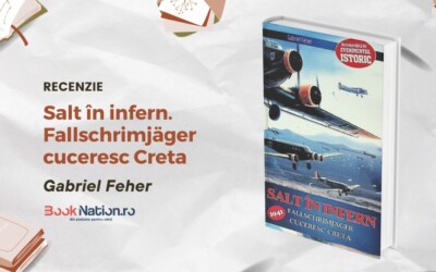 Recenzie ”Salt în infern. Fallschrimjäger cuceresc Creta” de Gabriel Feher