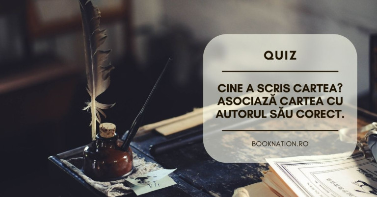 QUIZ: Cine a scris cartea? Asociază cartea cu autorul său corect.