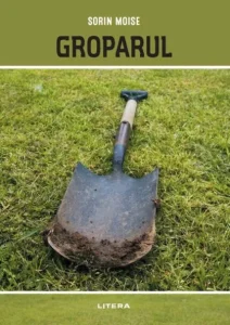 Groparul – Sorin Moise