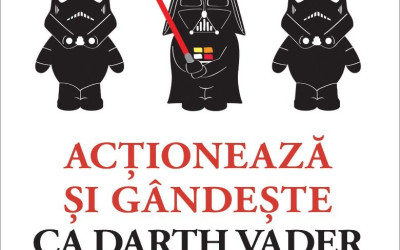 Recenzie „Acționează și gândește ca Darth Vader” de Gwendal Fossois