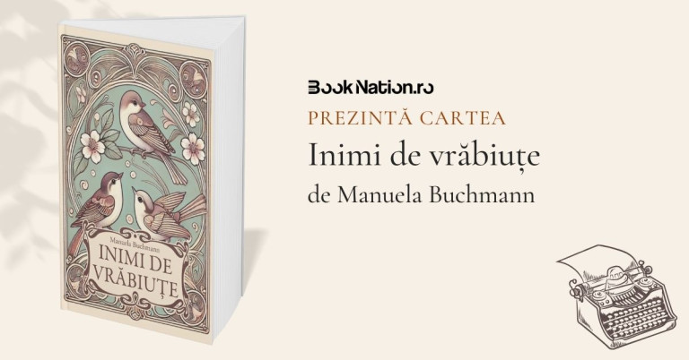 ”Inimi de vrăbiuțe”, o carte de Manuela Buchmann
