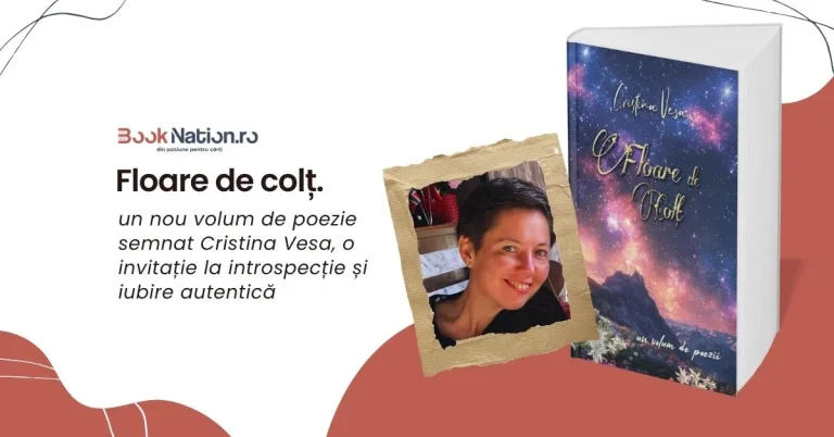 “Floare de colț” – un nou volum de poezie semnat Cristina Vesa, o invitație la introspecție și iubire autentică
