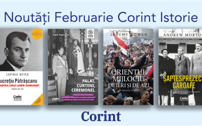 Noutățile lunii februarie la Corint Istorie: patru titluri care deschid dosare sensibile ale istoriei recente